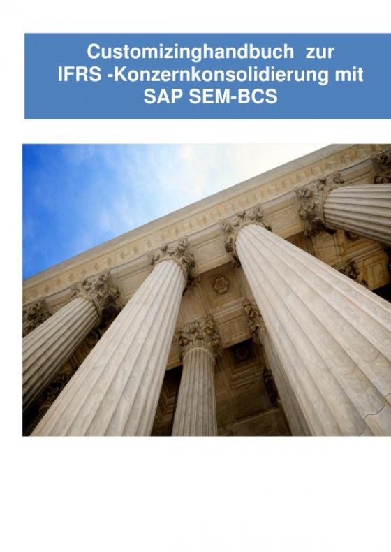 Cover-Bild Customizinghandbuch zur IFRS -Konzernkonsolidierung mit SAP SEM