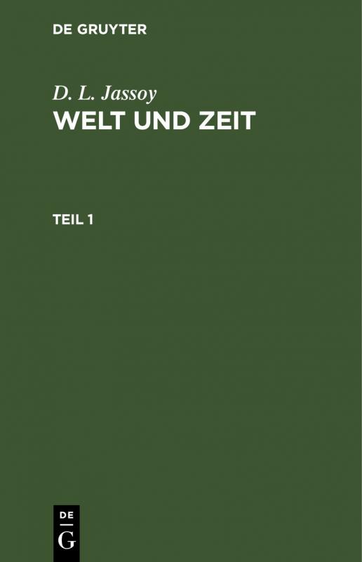 Cover-Bild D. L. Jassoy: Welt und Zeit / D. L. Jassoy: Welt und Zeit. Teil 1