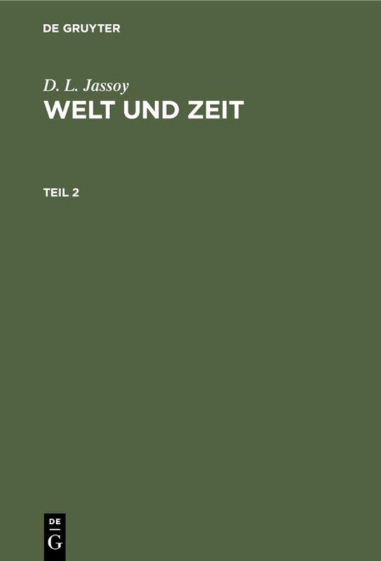 Cover-Bild D. L. Jassoy: Welt und Zeit / D. L. Jassoy: Welt und Zeit. Teil 2