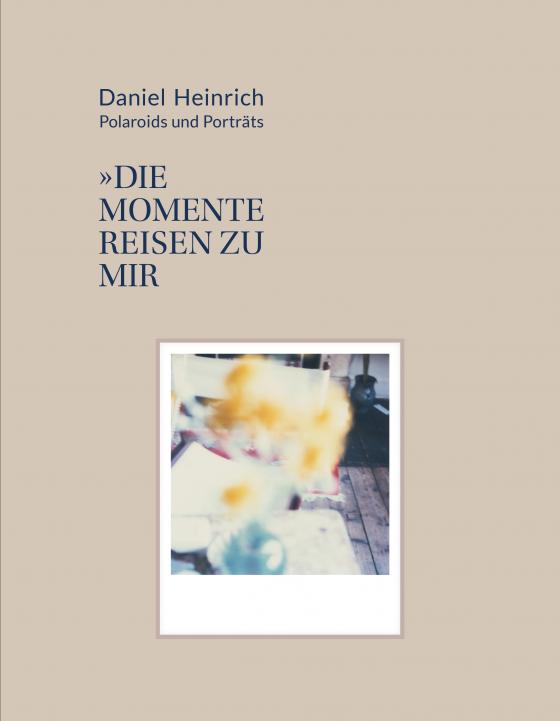 Cover-Bild Daniel Heinrich: Polaroids & Portraits