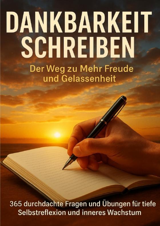 Cover-Bild Dankbarkeit Schreiben: Der Weg zu Mehr Freude und Gelassenheit