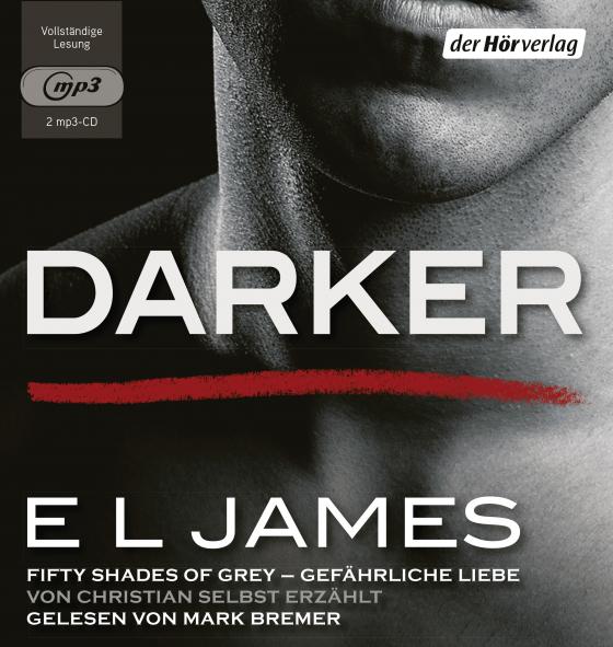 Cover-Bild Darker - Fifty Shades of Grey. Gefährliche Liebe von Christian selbst erzählt