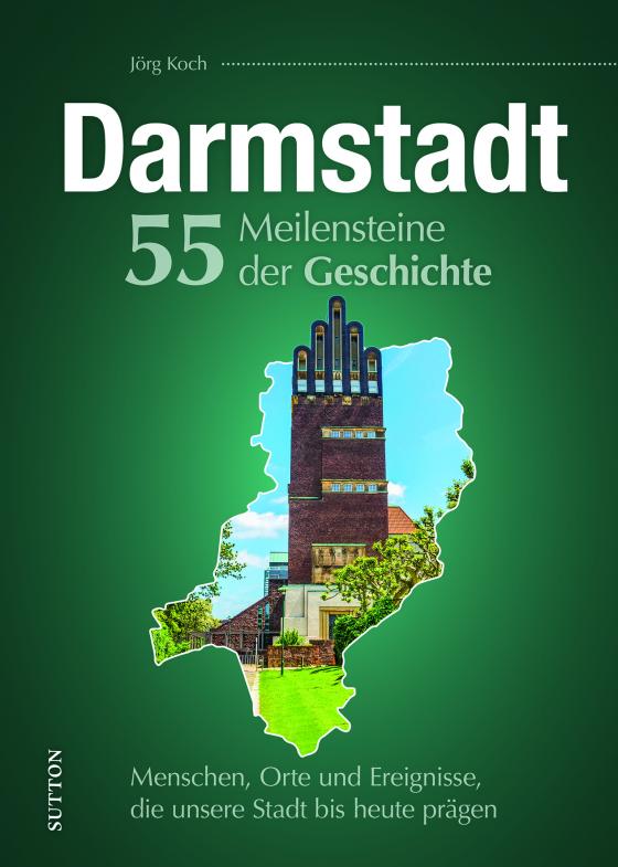 Cover-Bild Darmstadt. 55 Meilensteine der Geschichte