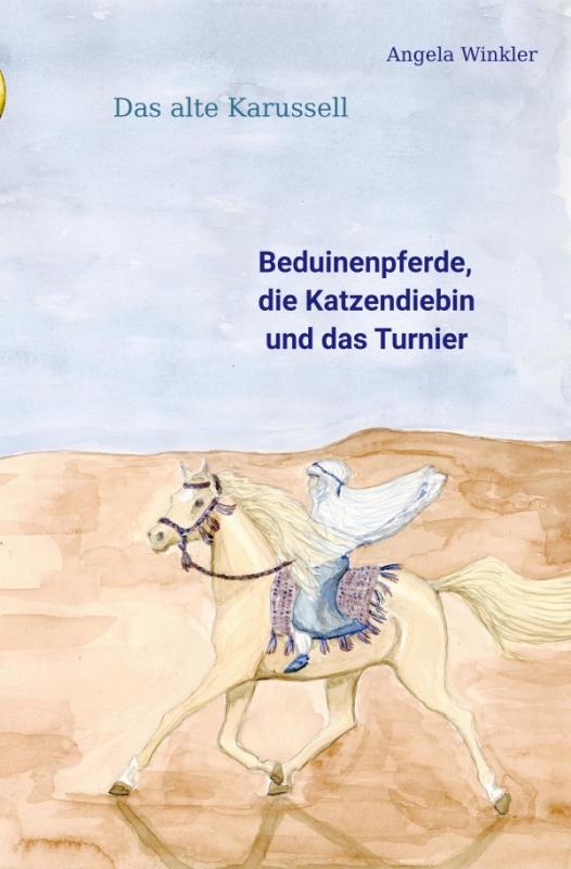 Cover-Bild Das alte Karussell / Beduinenpferde, die Katzendiebin und das Turnier