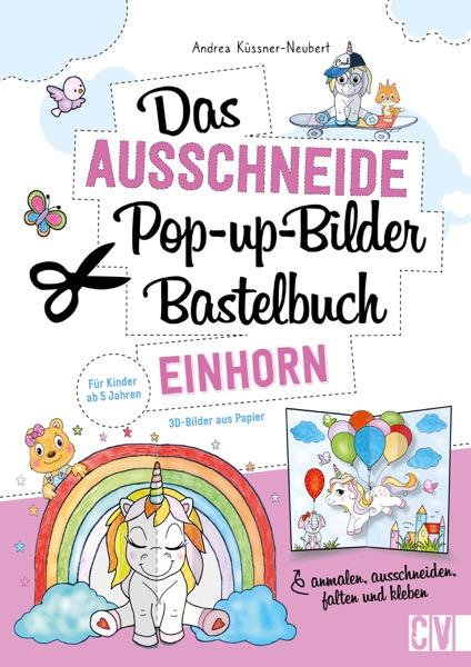 Cover-Bild Das Ausschneide-Pop-up-Bilder-Bastelbuch. Einhorn