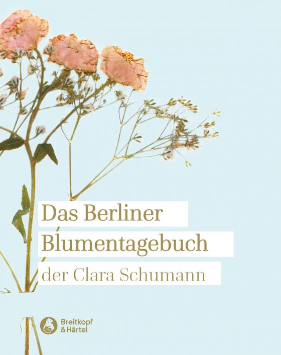 Cover-Bild Das Berliner Blumentagebuch der Clara Schumann 1857-1859