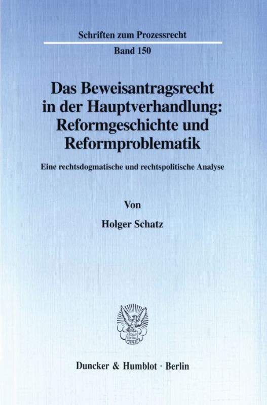 Cover-Bild Das Beweisantragsrecht in der Hauptverhandlung: Reformgeschichte und Reformproblematik.