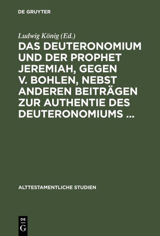 Cover-Bild Das Deuteronomium und der Prophet Jeremiah, gegen v. Bohlen, nebst anderen Beiträgen zur Authentie des Deuteronomiums ...