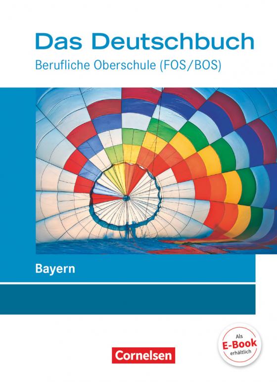Cover-Bild Das Deutschbuch - Berufliche Oberschule (FOS/BOS) - Bayern - Neubearbeitung - 11.-13. Jahrgangsstufe