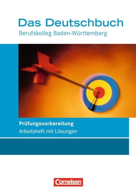 Cover-Bild Das Deutschbuch - Berufskolleg - Baden-Württemberg / Berufskolleg - Prüfungsvorbereitung