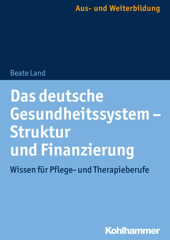 Cover-Bild Das deutsche Gesundheitssystem - Struktur und Finanzierung
