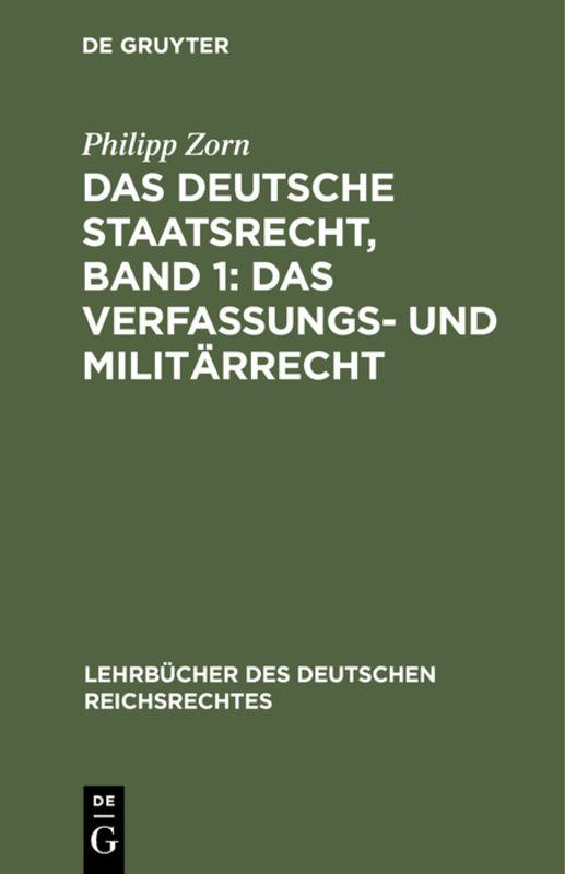 Cover-Bild Das deutsche Staatsrecht, Band 1: Das Verfassungs- und Militärrecht