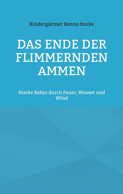 Cover-Bild Das Ende der flimmernden Ammen
