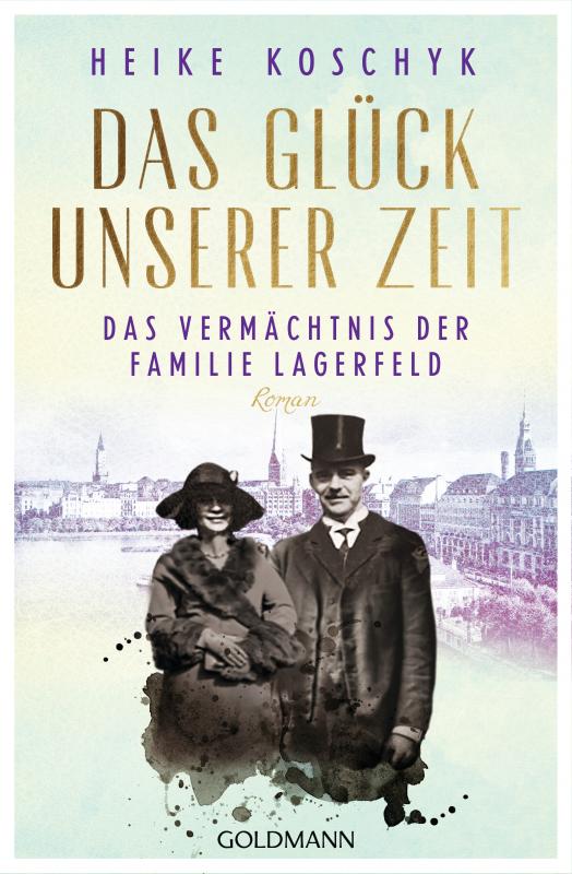 Cover-Bild Das Glück unserer Zeit. Das Vermächtnis der Familie Lagerfeld