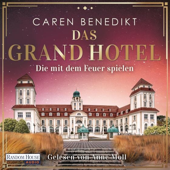 Cover-Bild Das Grand Hotel - Die mit dem Feuer spielen