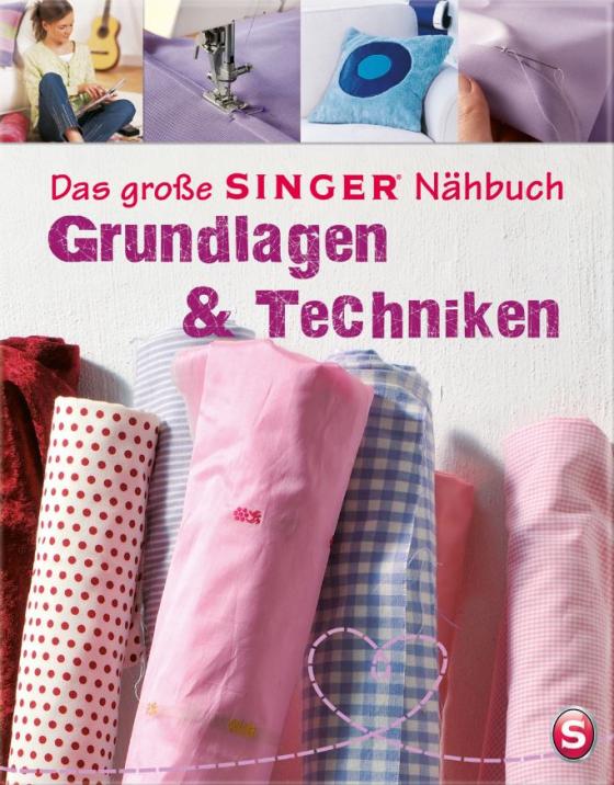 Cover-Bild Das große SINGER Nähbuch Grundlagen & Techniken