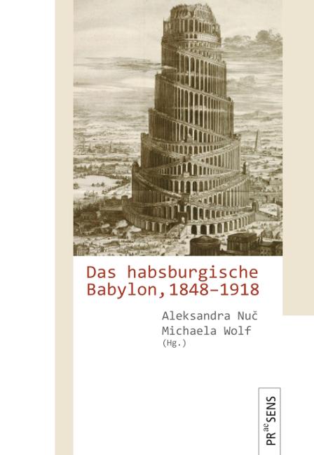 Cover-Bild Das habsburgische Babylon, 1848–1918