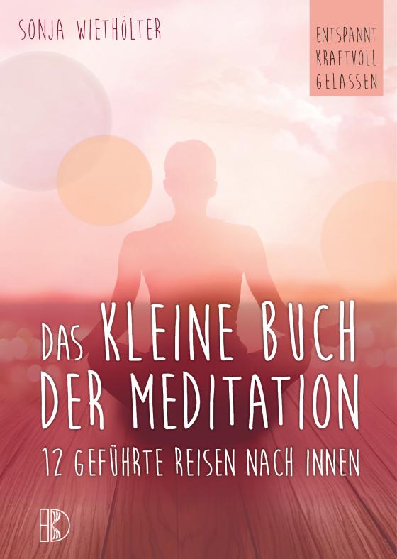 Cover-Bild Das kleine Buch der Meditation