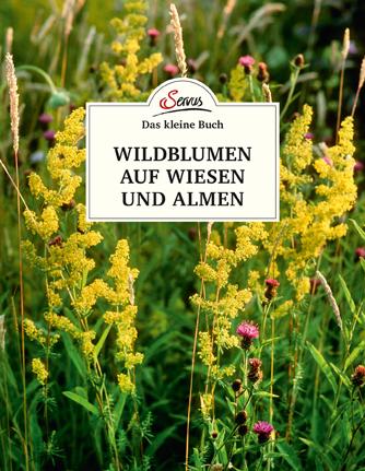 Cover-Bild Das kleine Buch: Wildblumen auf Wiesen und Almen