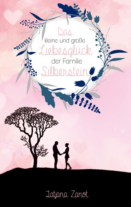 Cover-Bild Das kleine und große Liebesglück der Familie Silberstein