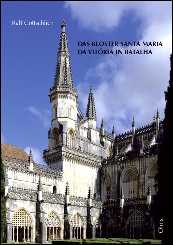 Cover-Bild Das Kloster Santa Maria da Vitória in Batalha und seine Stellung in der iberischen Sakralarchitektur des Spätmittelalters