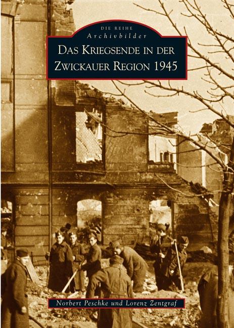 Cover-Bild Das Kriegsende in der Zwickauer Region 1945