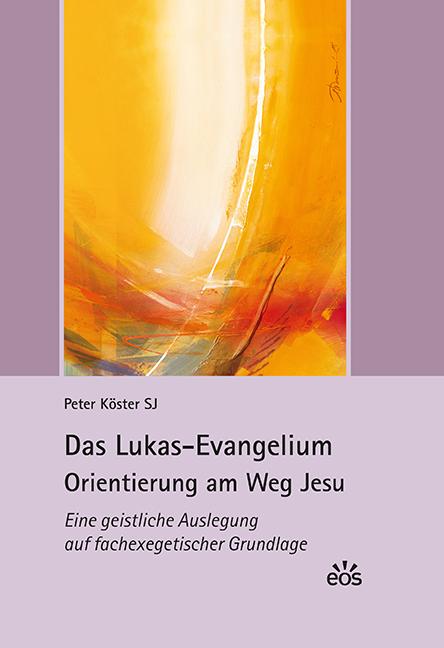 Cover-Bild Das Lukas-Evangelium. Orientierung am Weg Jesu