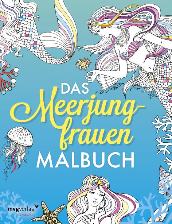 Cover-Bild Das Meerjungfrauen-Malbuch: Das Ausmalbuch für Erwachsene und Kinder