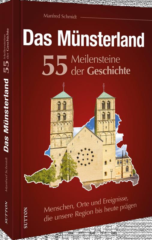 Cover-Bild Das Münsterland. 55 Meilensteine der Geschichte