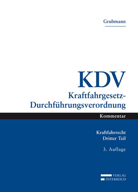 Cover-Bild Das österreichische Kraftfahrrecht / KDV Kraftfahrgesetz-Durchführungsverordnung