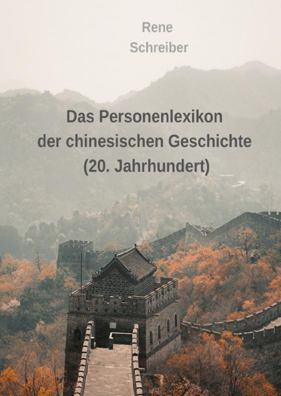 Cover-Bild Das Personenlexikon der chinesischen Geschichte (20. Jahrhundert)