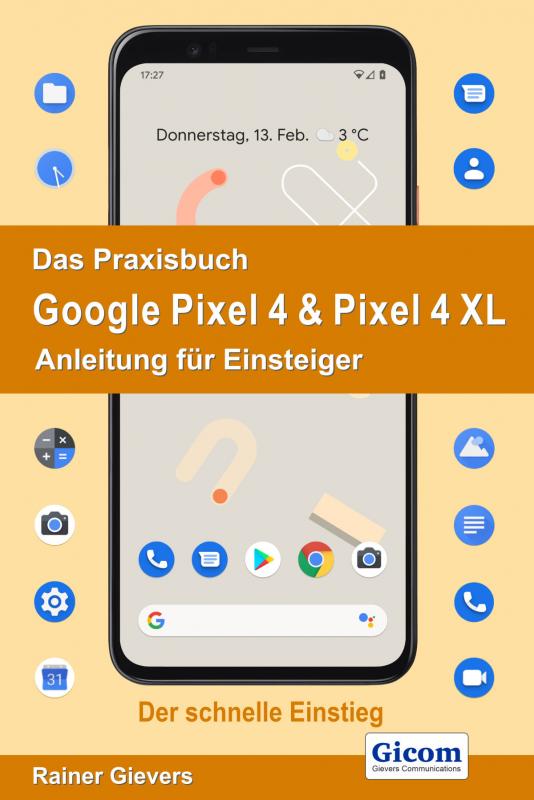 Cover-Bild Das Praxisbuch Google Pixel 4 & Pixel 4 XL - Anleitung für Einsteiger