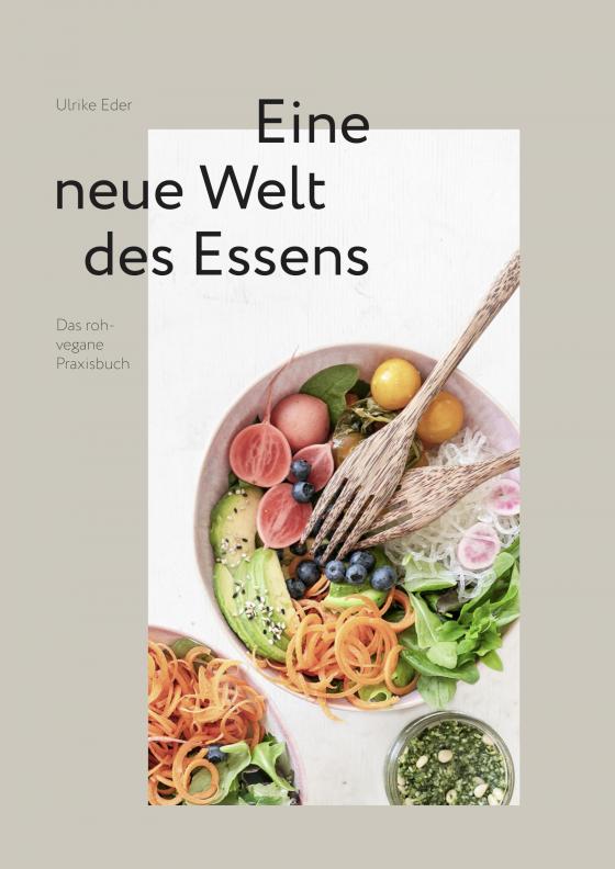 Cover-Bild Das roh-vegane Praxisbuch - Eine neue Welt des Essens