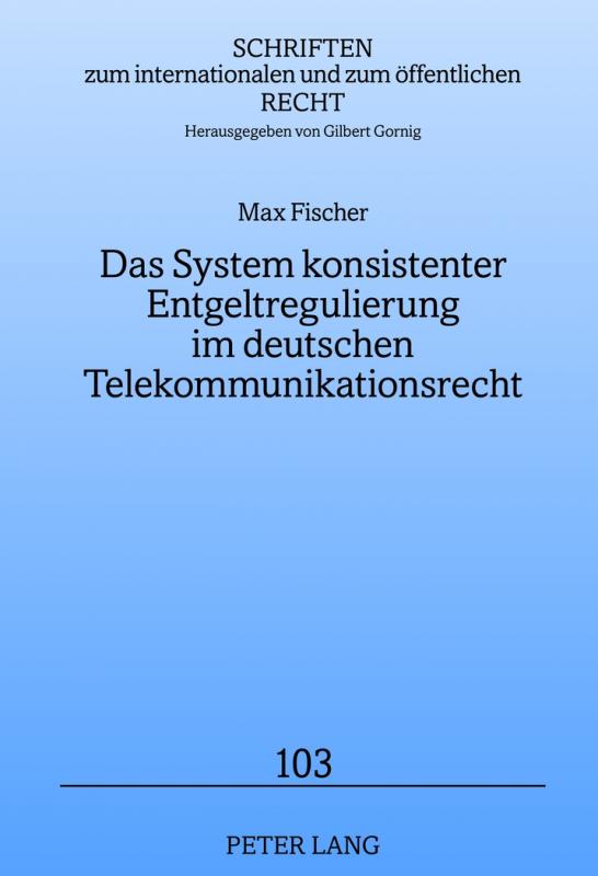 Cover-Bild Das System konsistenter Entgeltregulierung im deutschen Telekommunikationsrecht