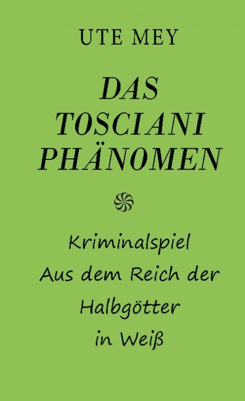 Cover-Bild Das Tosciani Phänomen