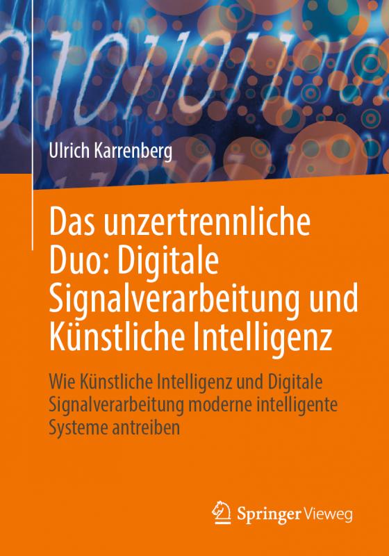 Cover-Bild Das unzertrennliche Duo: Digitale Signalverarbeitung und Künstliche Intelligenz