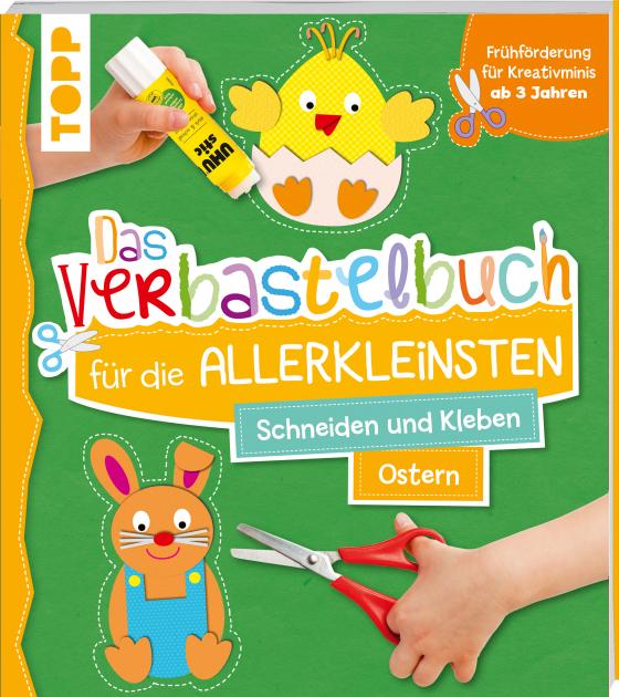 Cover-Bild Das Verbastelbuch für die Allerkleinsten. Schneiden und Kleben. Ostern