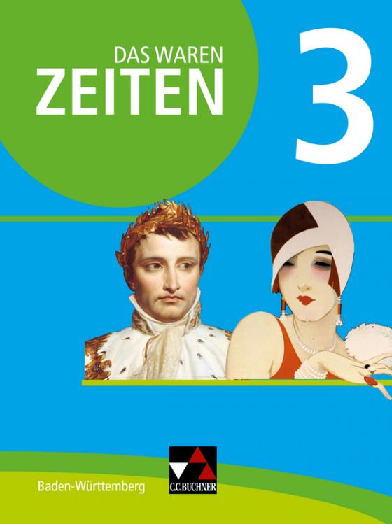 Cover-Bild Das waren Zeiten – Neue Ausgabe Baden-Württemberg / Das waren Zeiten Baden-Württemberg 3