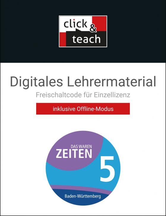 Cover-Bild Das waren Zeiten – Neue Ausgabe Baden-Württemberg / Das waren Zeiten BW click & teach 5 Box