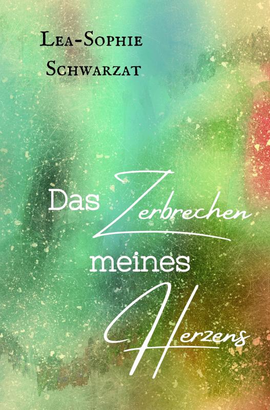 Cover-Bild Das Zerbrechen meines Herzens