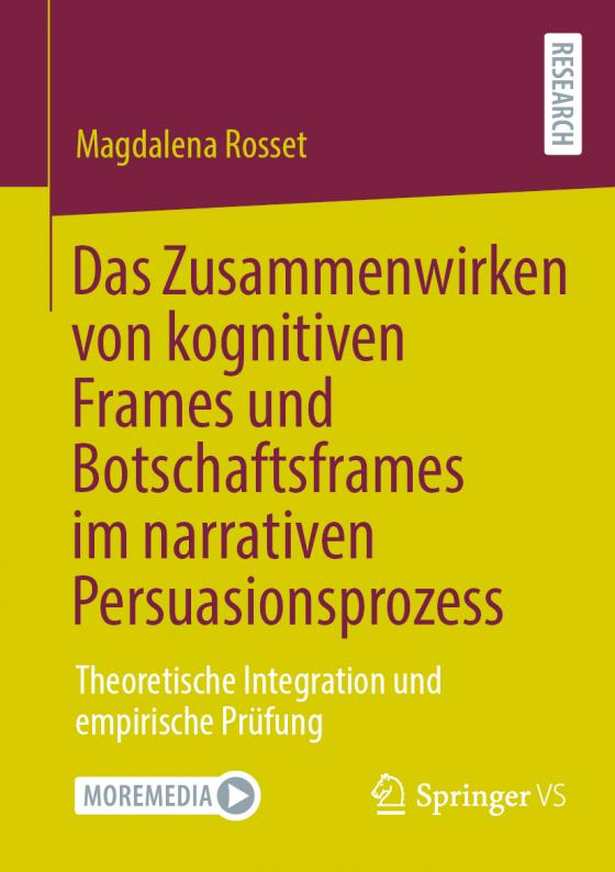 Cover-Bild Das Zusammenwirken von kognitiven Frames und Botschaftsframes im narrativen Persuasionsprozess
