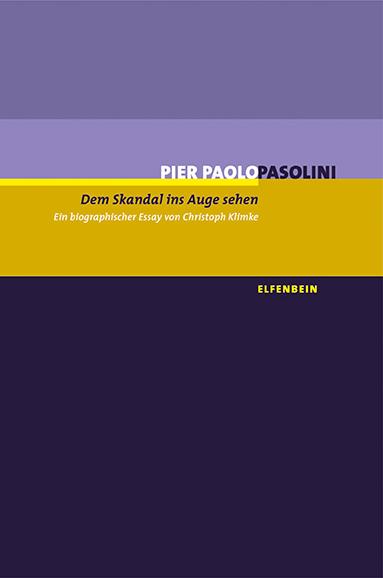 Cover-Bild Dem Skandal ins Auge sehen. Pier Paolo Pasolini