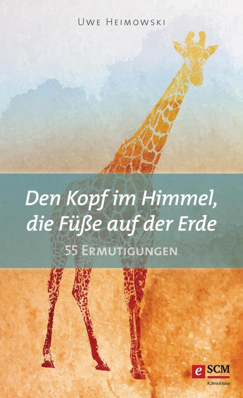 Cover-Bild Den Kopf im Himmel, die Füße auf der Erde