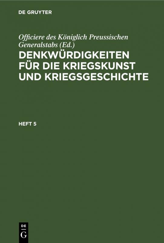 Cover-Bild Denkwürdigkeiten für die Kriegskunst und Kriegsgeschichte / Denkwürdigkeiten für die Kriegskunst und Kriegsgeschichte. Heft 5