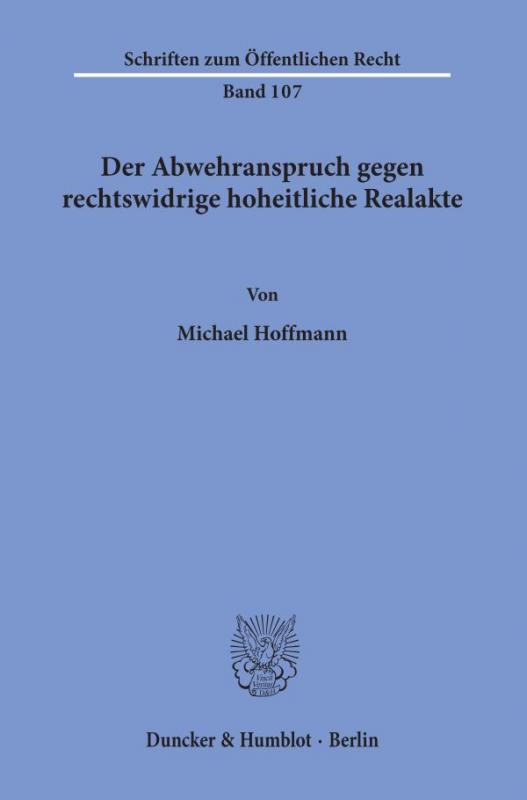 Cover-Bild Der Abwehranspruch gegen rechtswidrige hoheitliche Realakte.