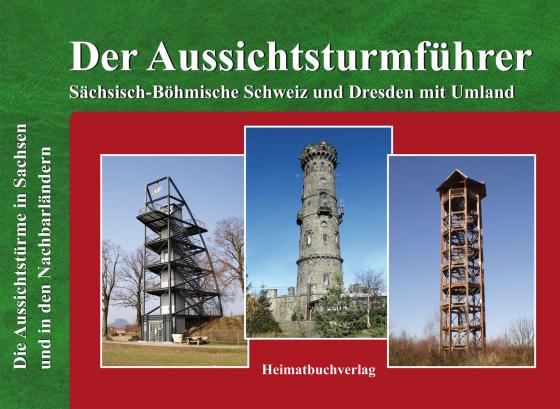 Cover-Bild Der Aussichtsturmführer, Sächsisch-Böhmische Schweiz und Dresden mit Umland