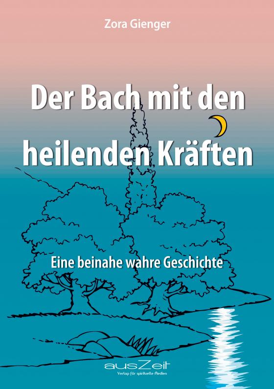 Cover-Bild Der Bach mit den heilenden Kräften