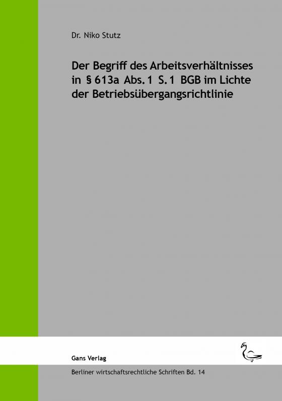 Cover-Bild Der Begriff des Arbeitsverhältnisses in § 613a Abs. 1 S. 1 BGB im Lichte der Betriebsübergangsrichtlinie