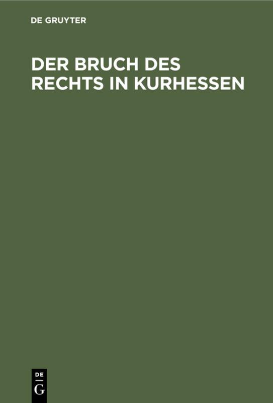Cover-Bild Der Bruch des Rechts in Kurhessen