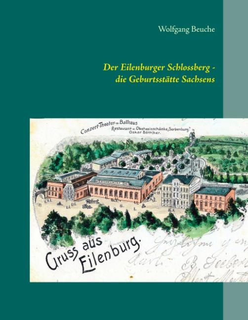 Cover-Bild Der Eilenburger Schlossberg - die Geburtsstätte Sachsens